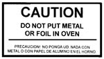 VE3195 - LABELS, DO NOT PUT METAL OR FOIL IN OVEN